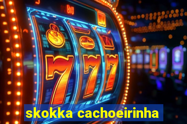 skokka cachoeirinha